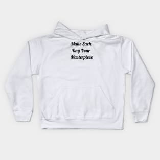 Make Each Day Your Masterpiece Kids Hoodie